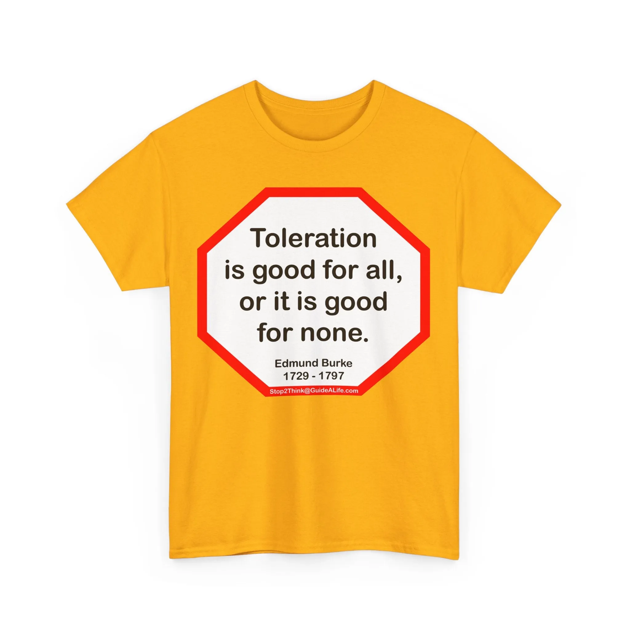 S2T- Toleration is good for all, or it is good for none. -  Edmund Burke  1729 - 1797