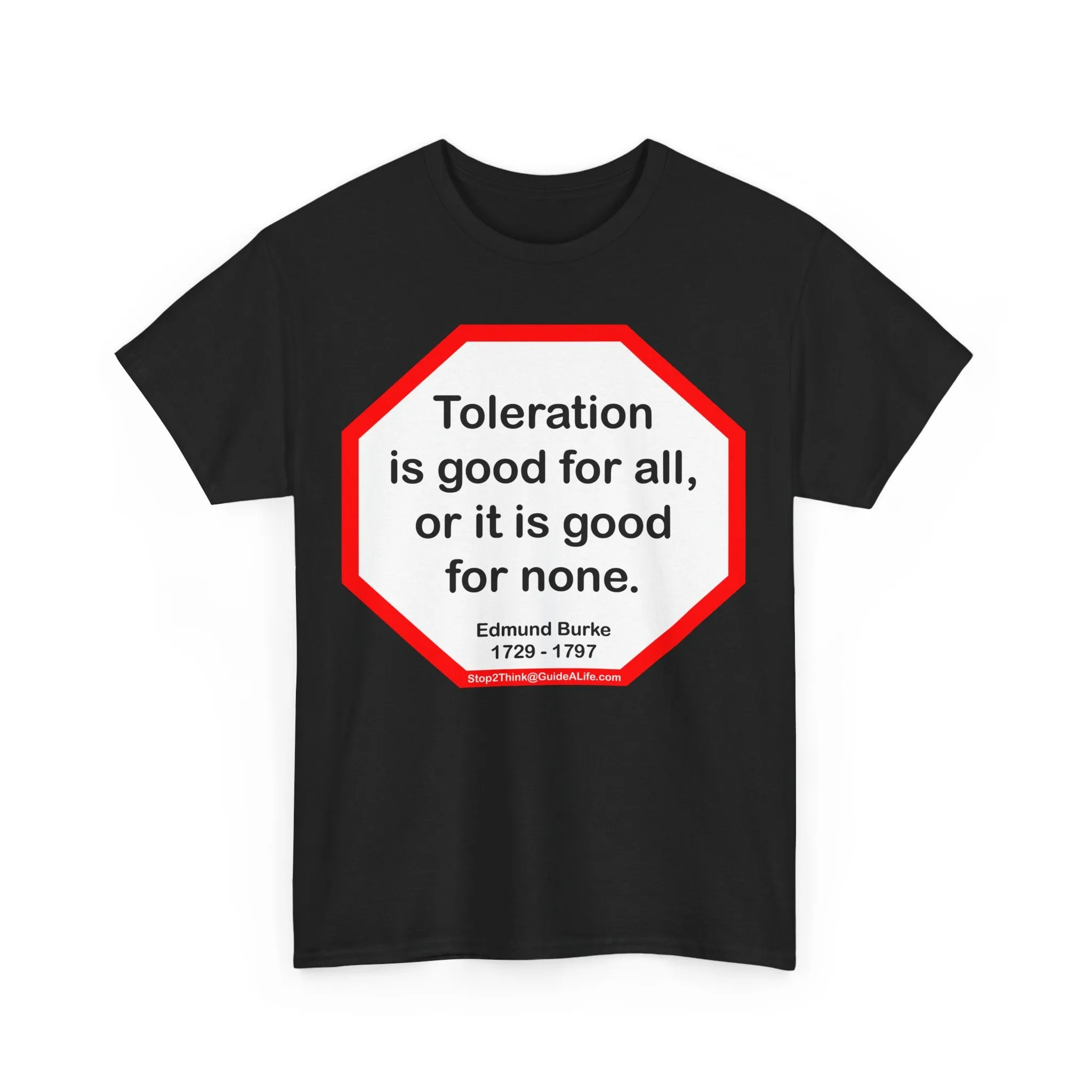 S2T- Toleration is good for all, or it is good for none. -  Edmund Burke  1729 - 1797