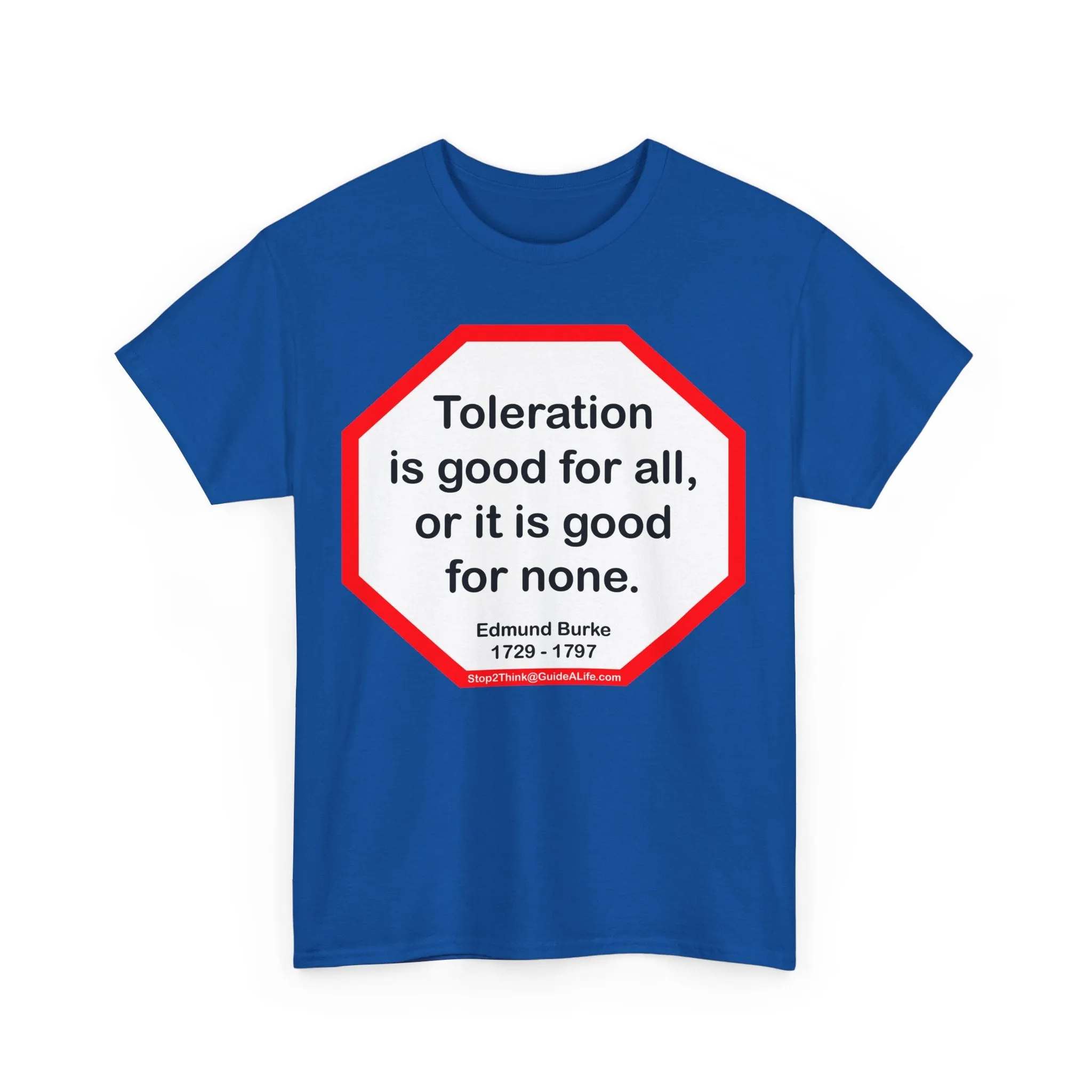 S2T- Toleration is good for all, or it is good for none. -  Edmund Burke  1729 - 1797