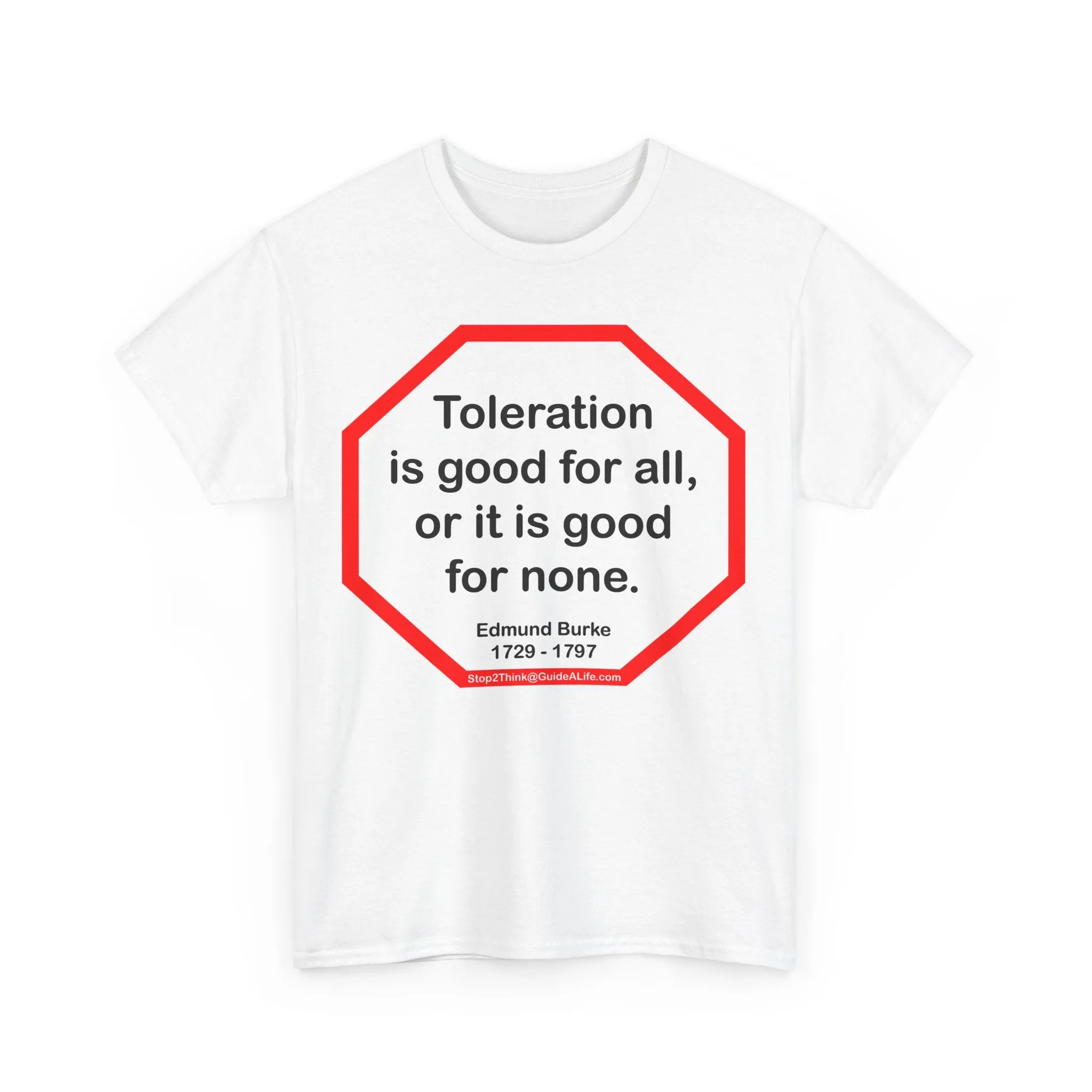 S2T- Toleration is good for all, or it is good for none. -  Edmund Burke  1729 - 1797