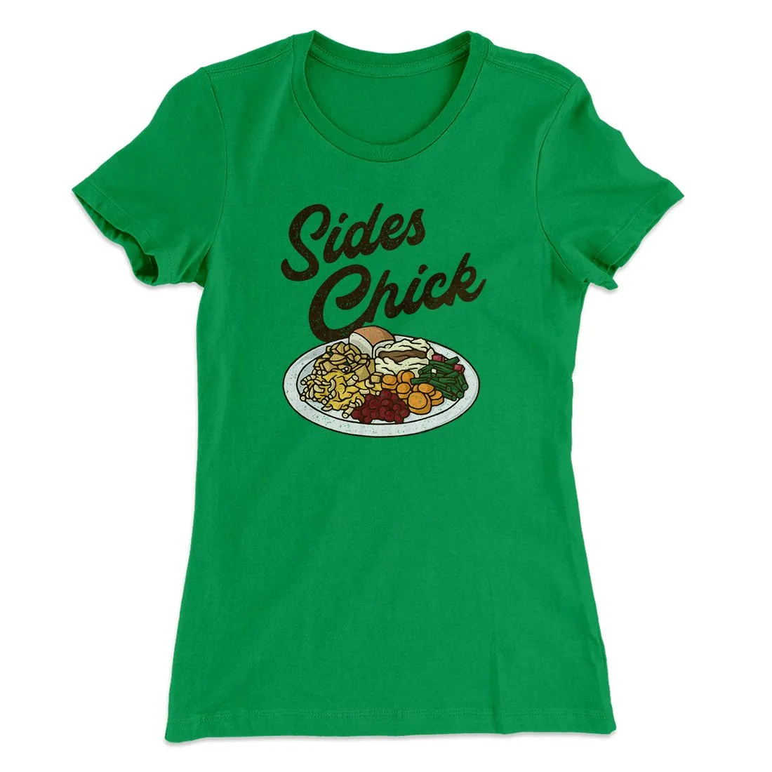 Sides Chick Funny Thanksgiving Women's T-Shirt