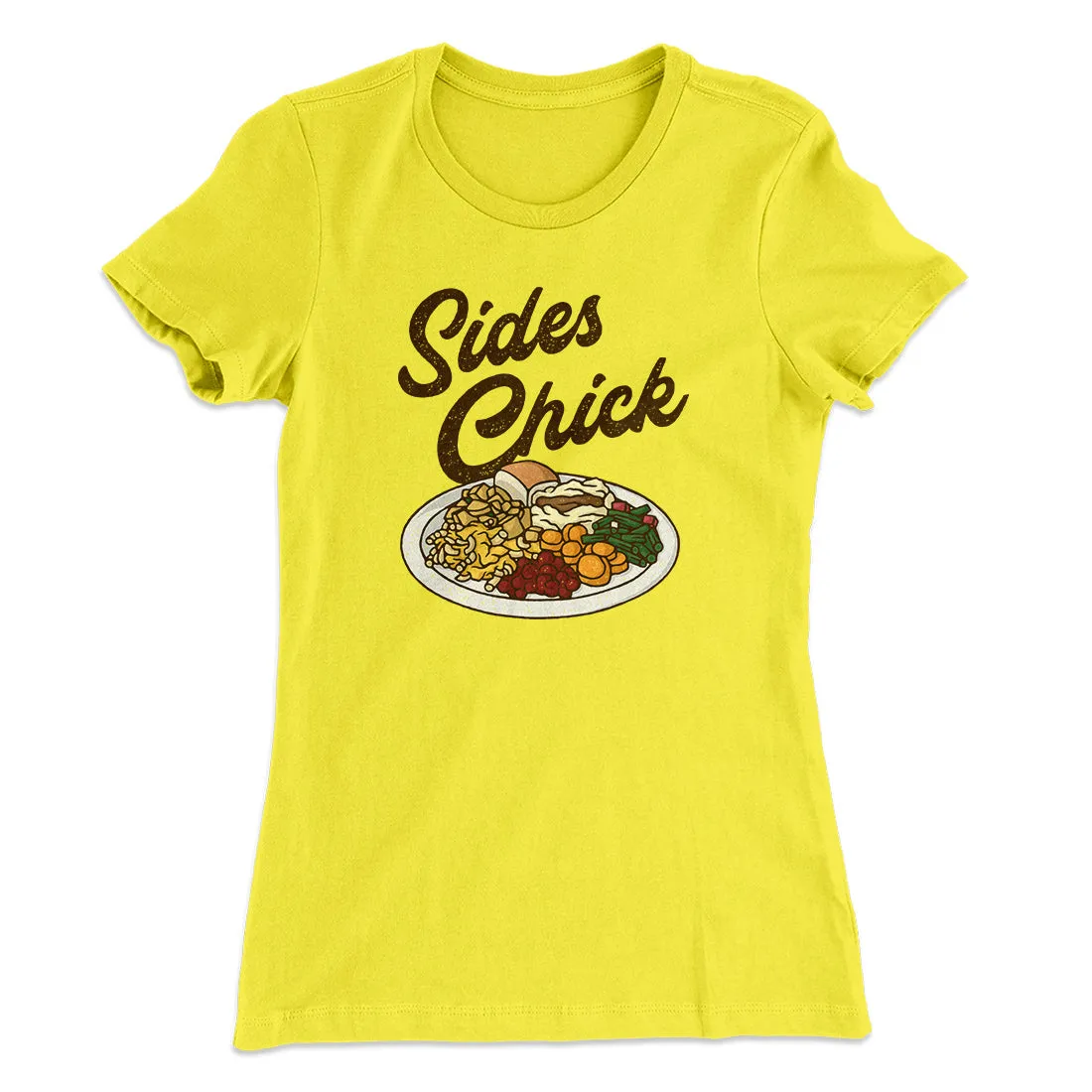Sides Chick Funny Thanksgiving Women's T-Shirt