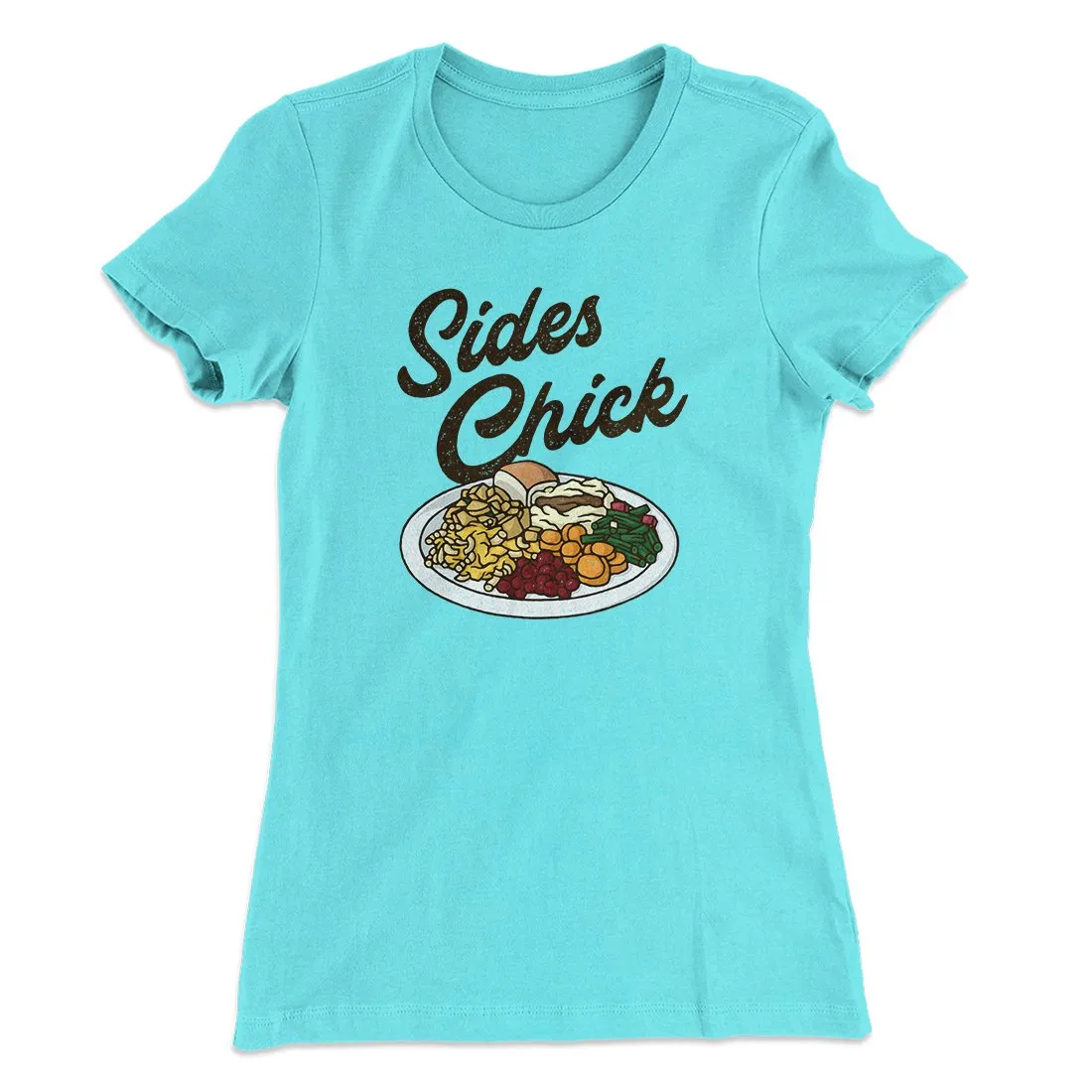Sides Chick Funny Thanksgiving Women's T-Shirt