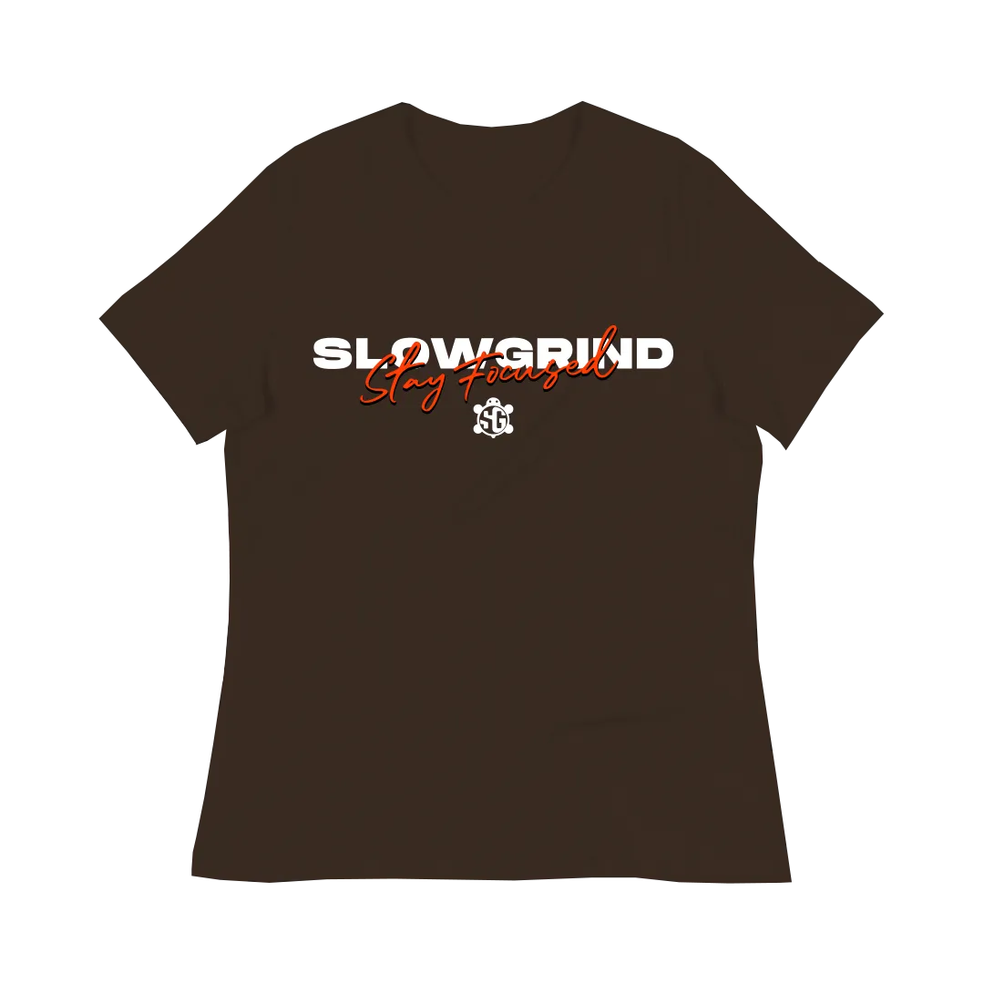 Slow Grind Stay Focused Women's T-Shirt
