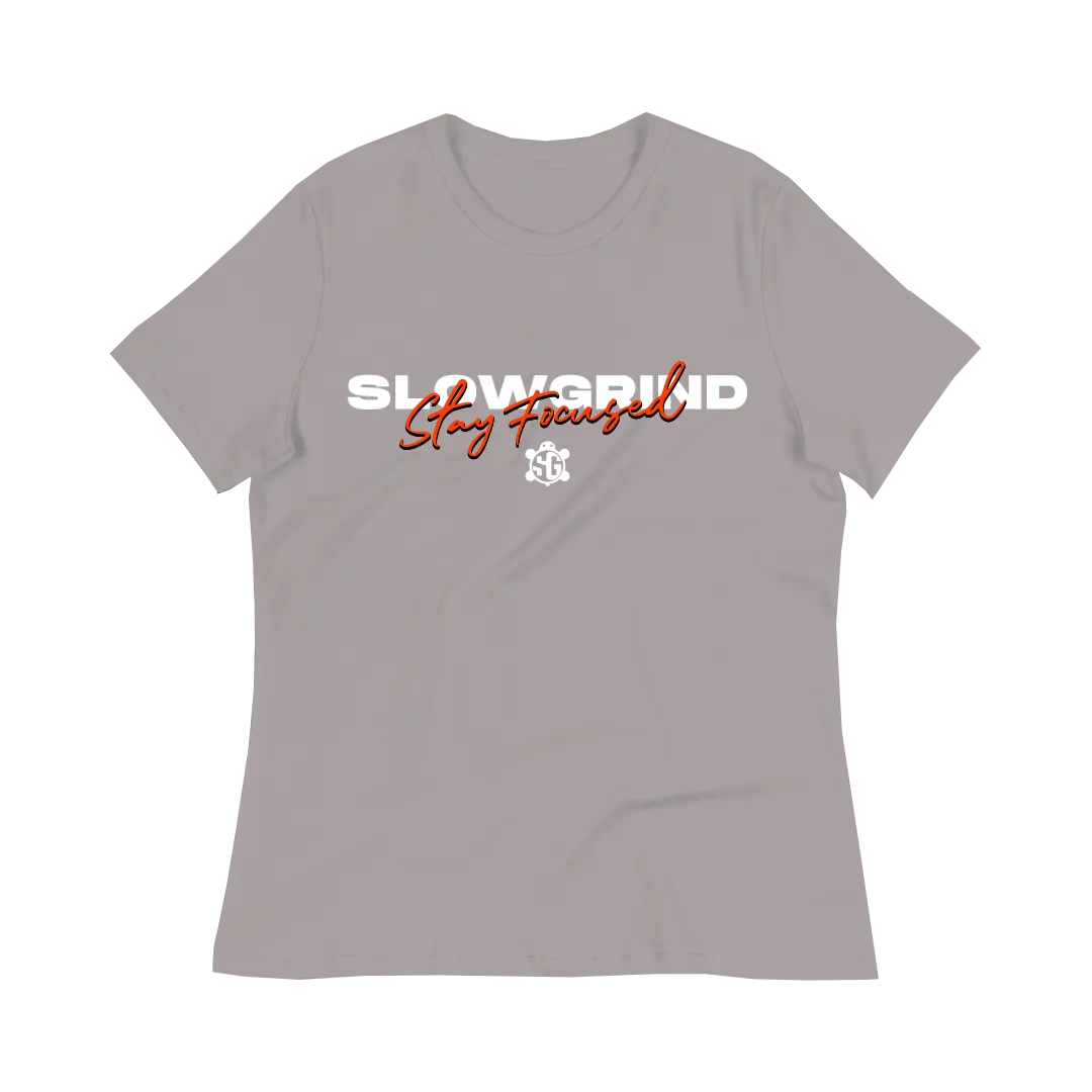 Slow Grind Stay Focused Women's T-Shirt