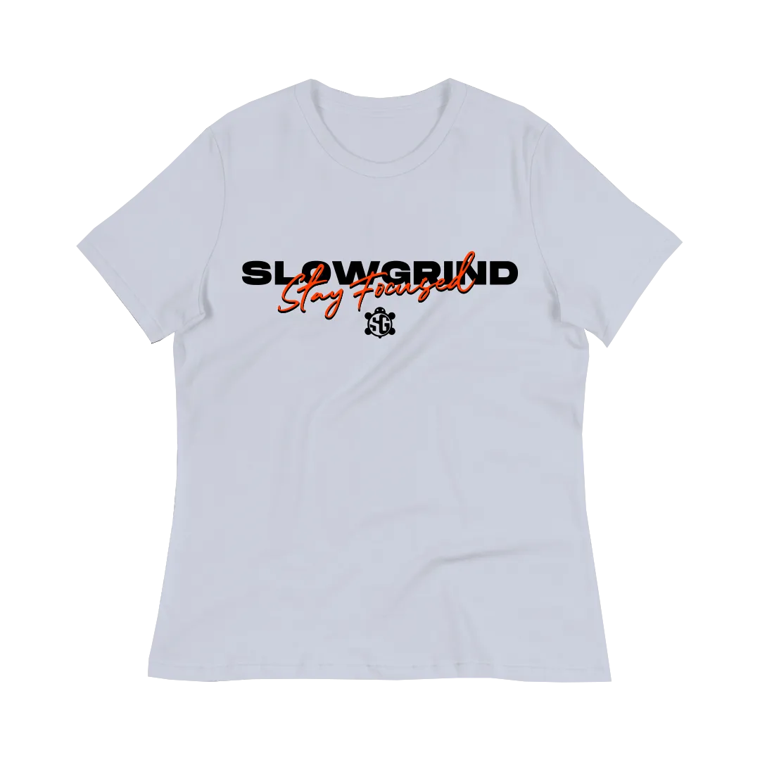 Slow Grind Stay Focused Women's T-Shirt