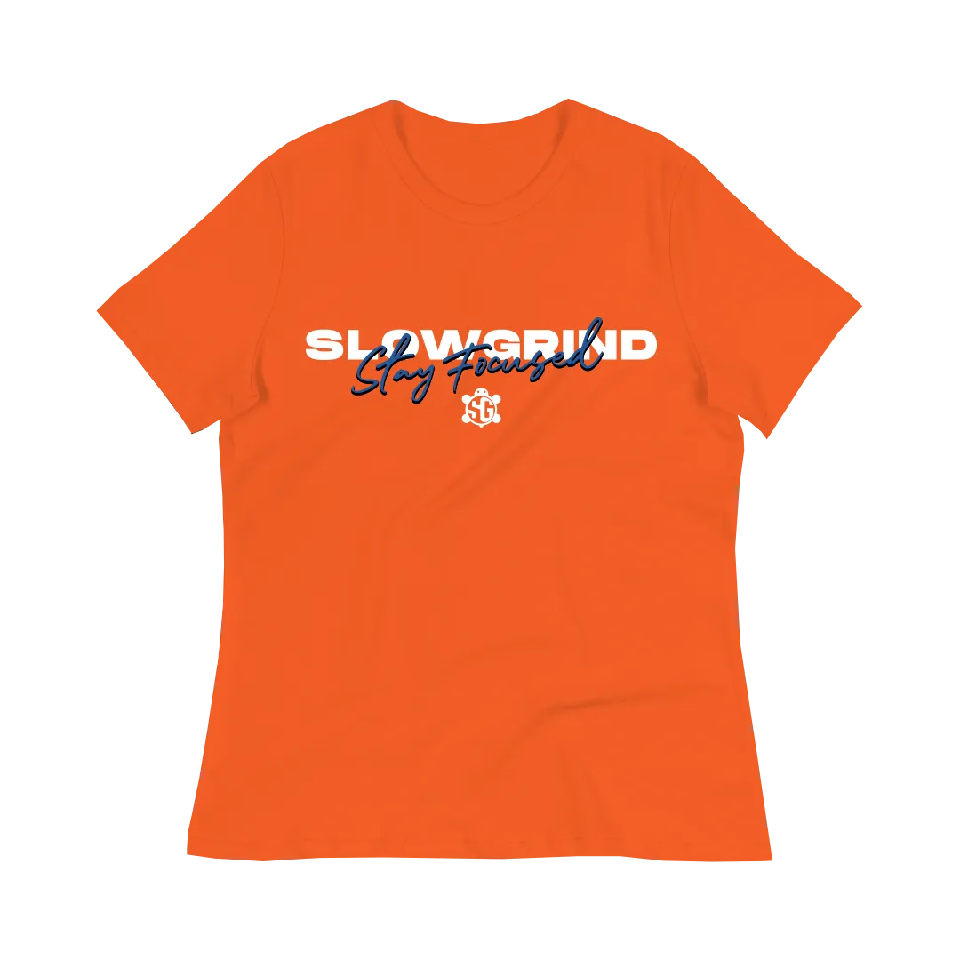 Slow Grind Stay Focused Women's T-Shirt