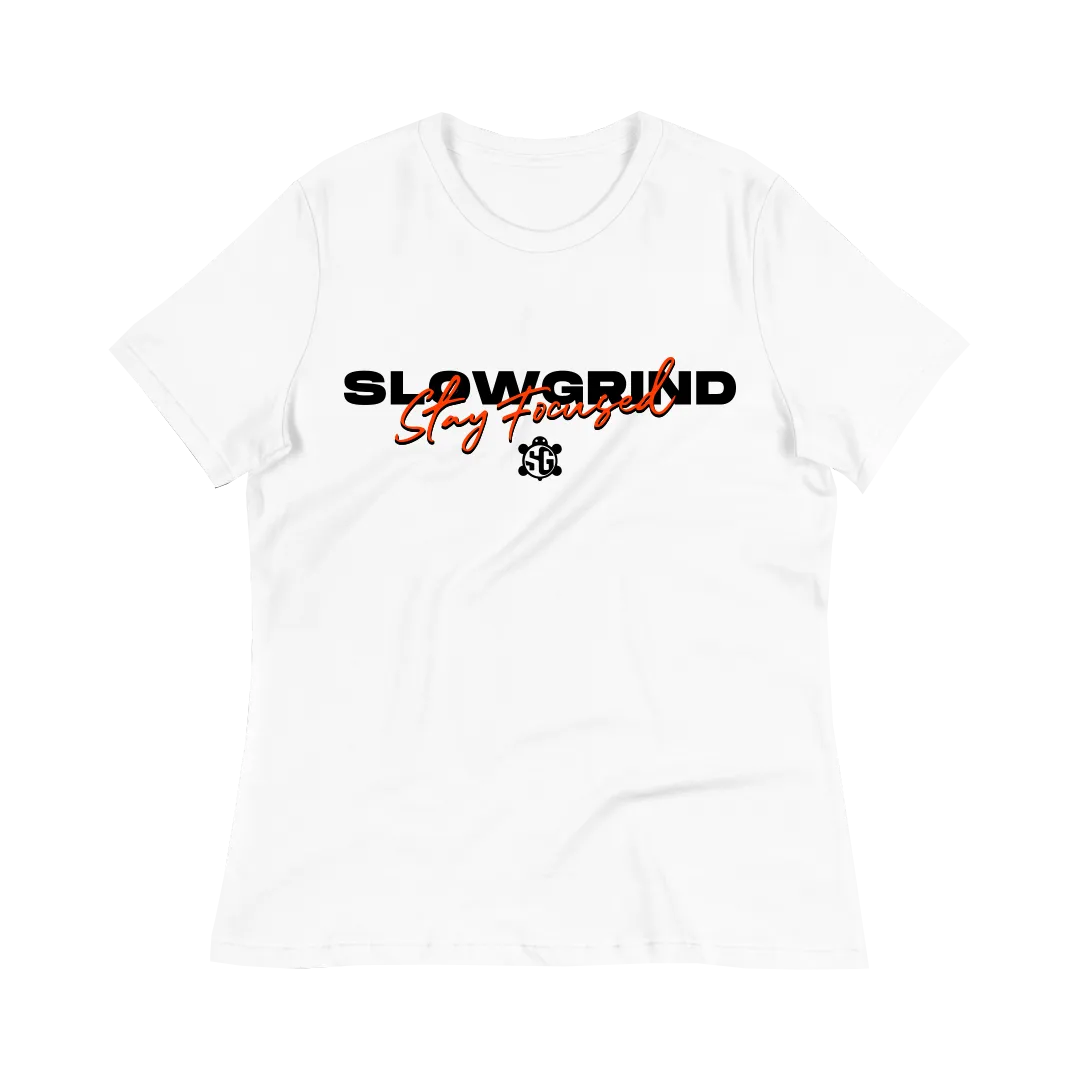 Slow Grind Stay Focused Women's T-Shirt