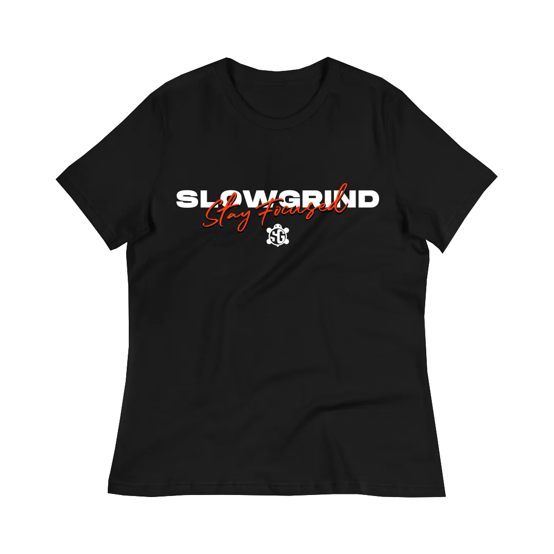 Slow Grind Stay Focused Women's T-Shirt