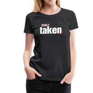 Taken Valentines Women’s Premium T-Shirt (CK1681W)