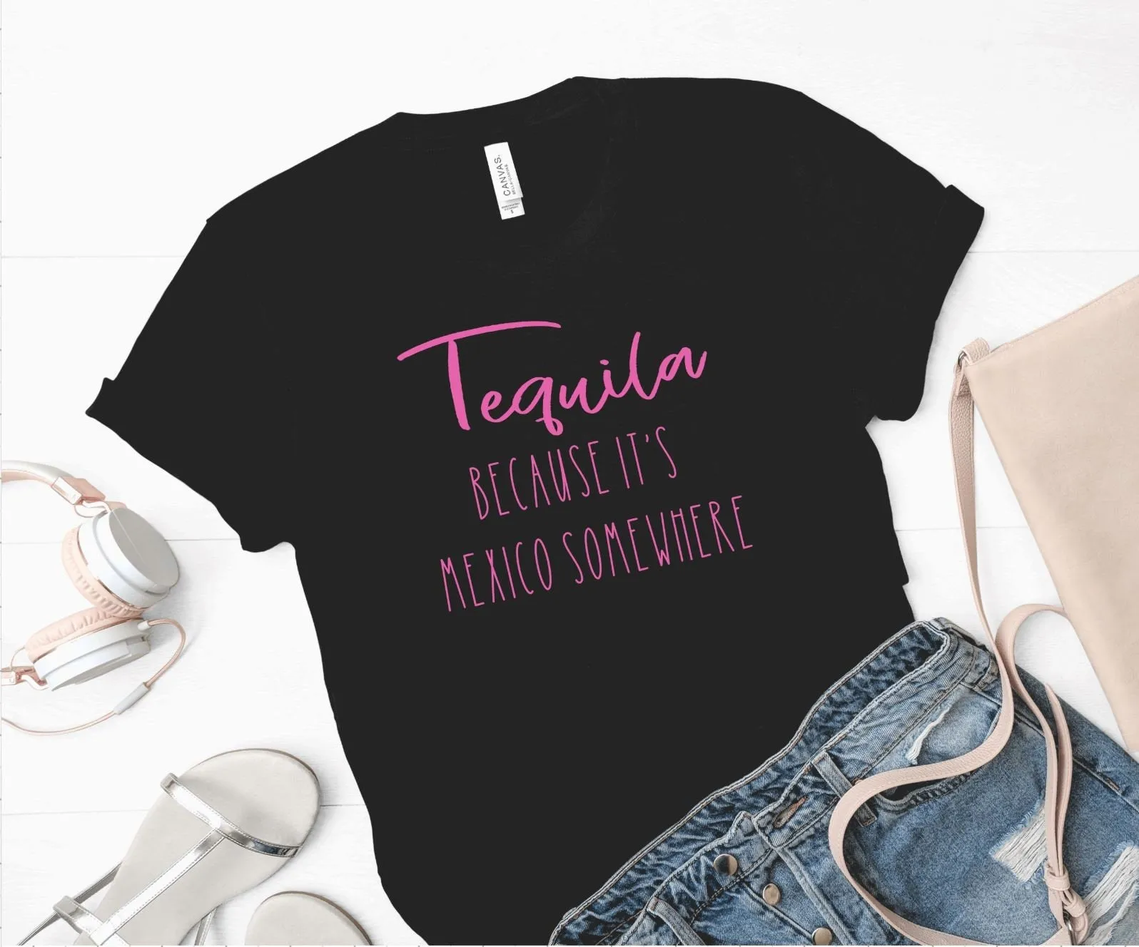 Tequila because it's mexico somewhere (Bella   Canvas) T-shirt