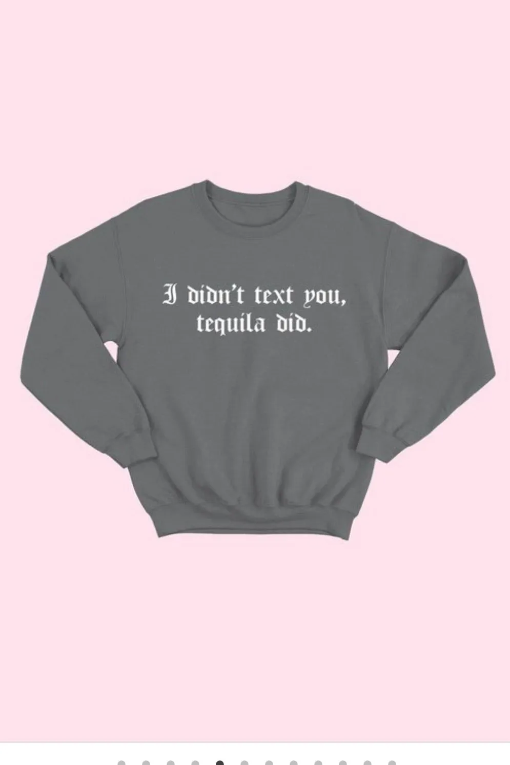 Tequila Did it Sweatshirt