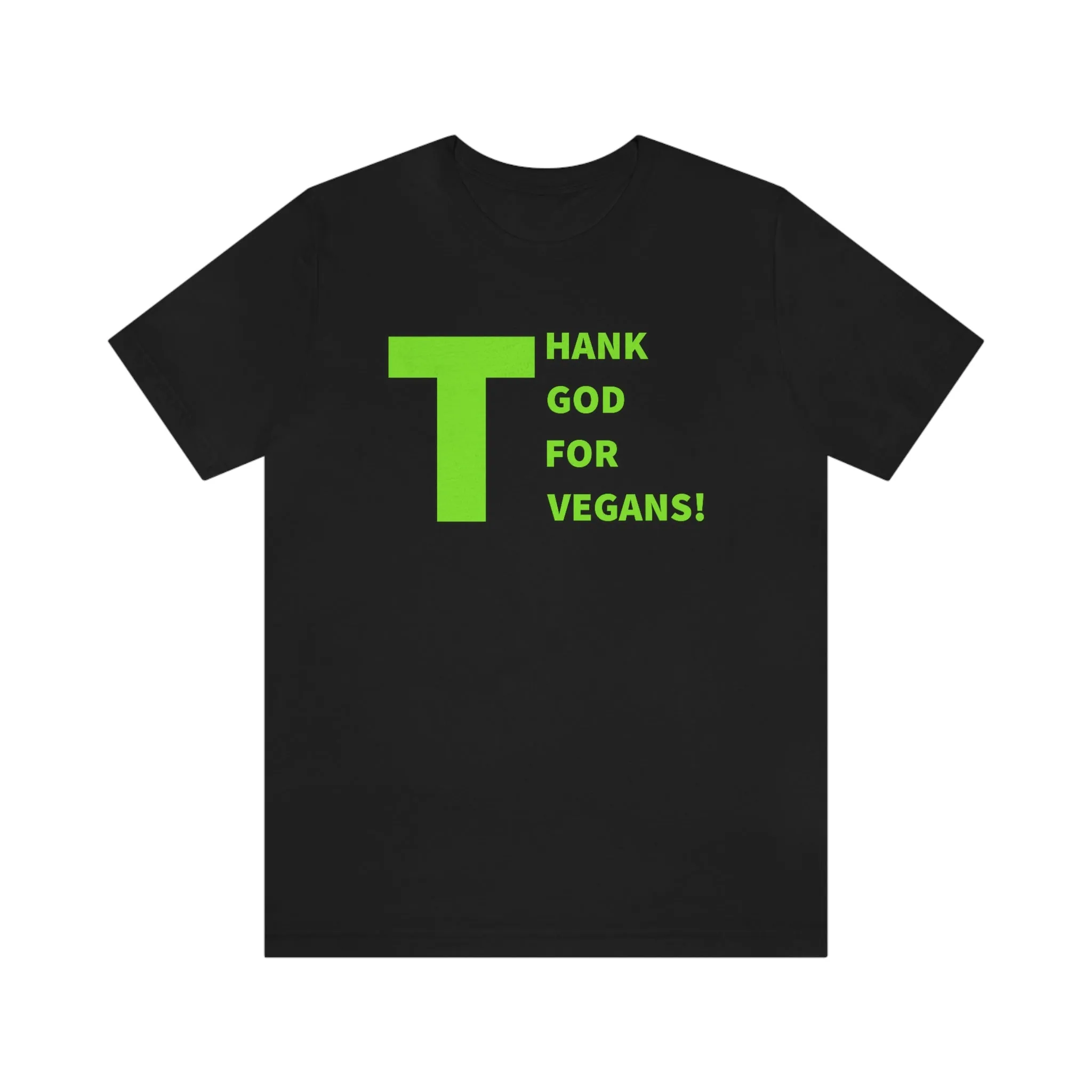 Thank God For Vegans! Short Sleeve Tee