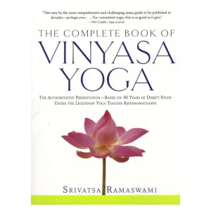 The complete book of vinyasa yoga - Srivatsa Ramas