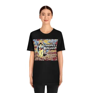 There's a Puppy! Short Sleeve Tee