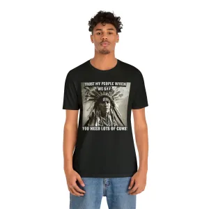Trust My People When We Say; Short Sleeve Tee