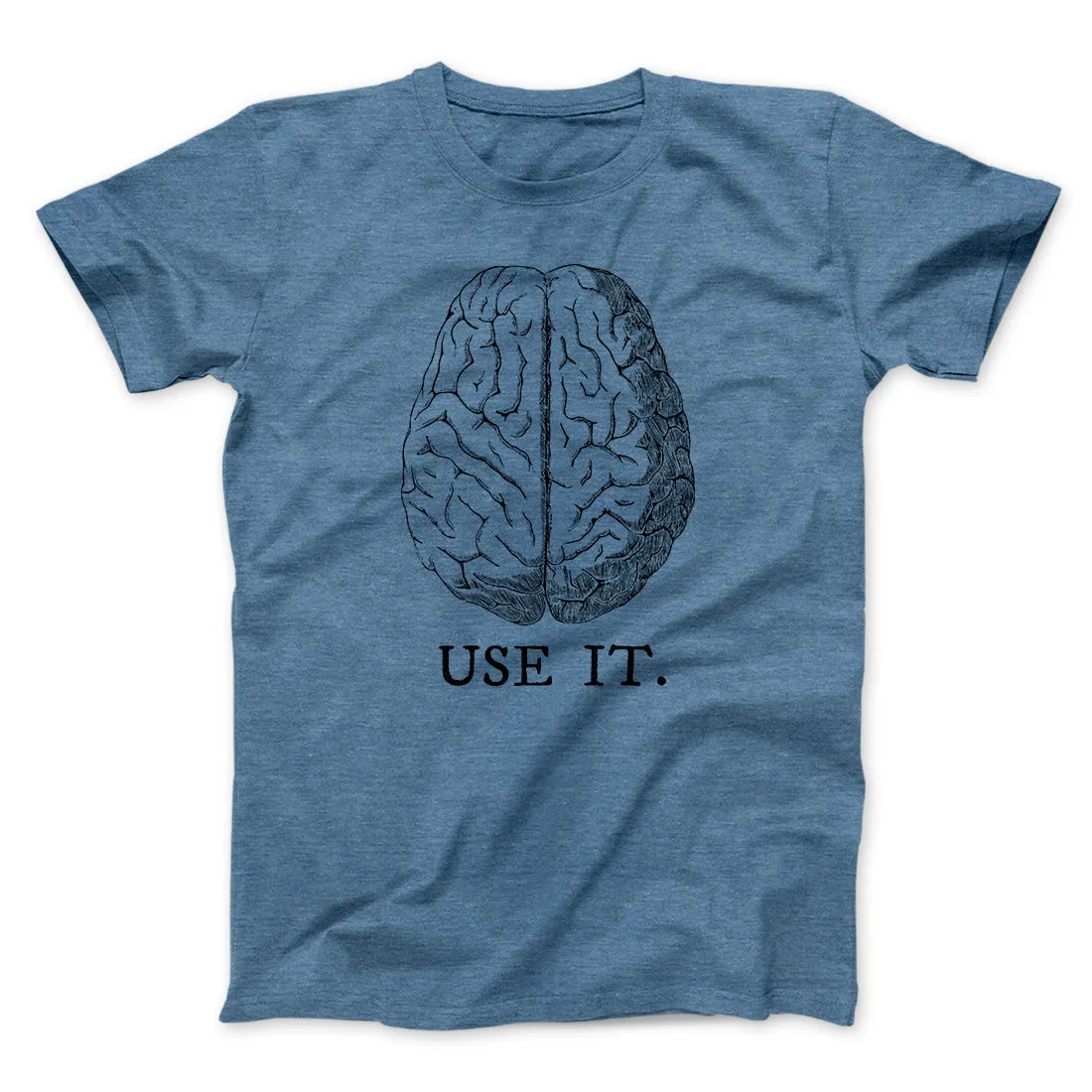 Use Your Brain Men/Unisex T-Shirt