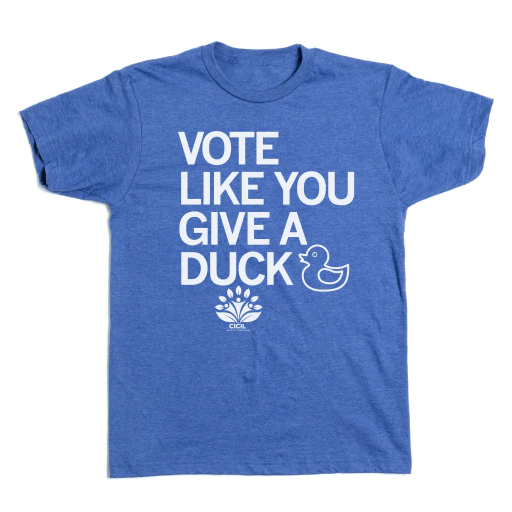 Vote Like You Give A Duck