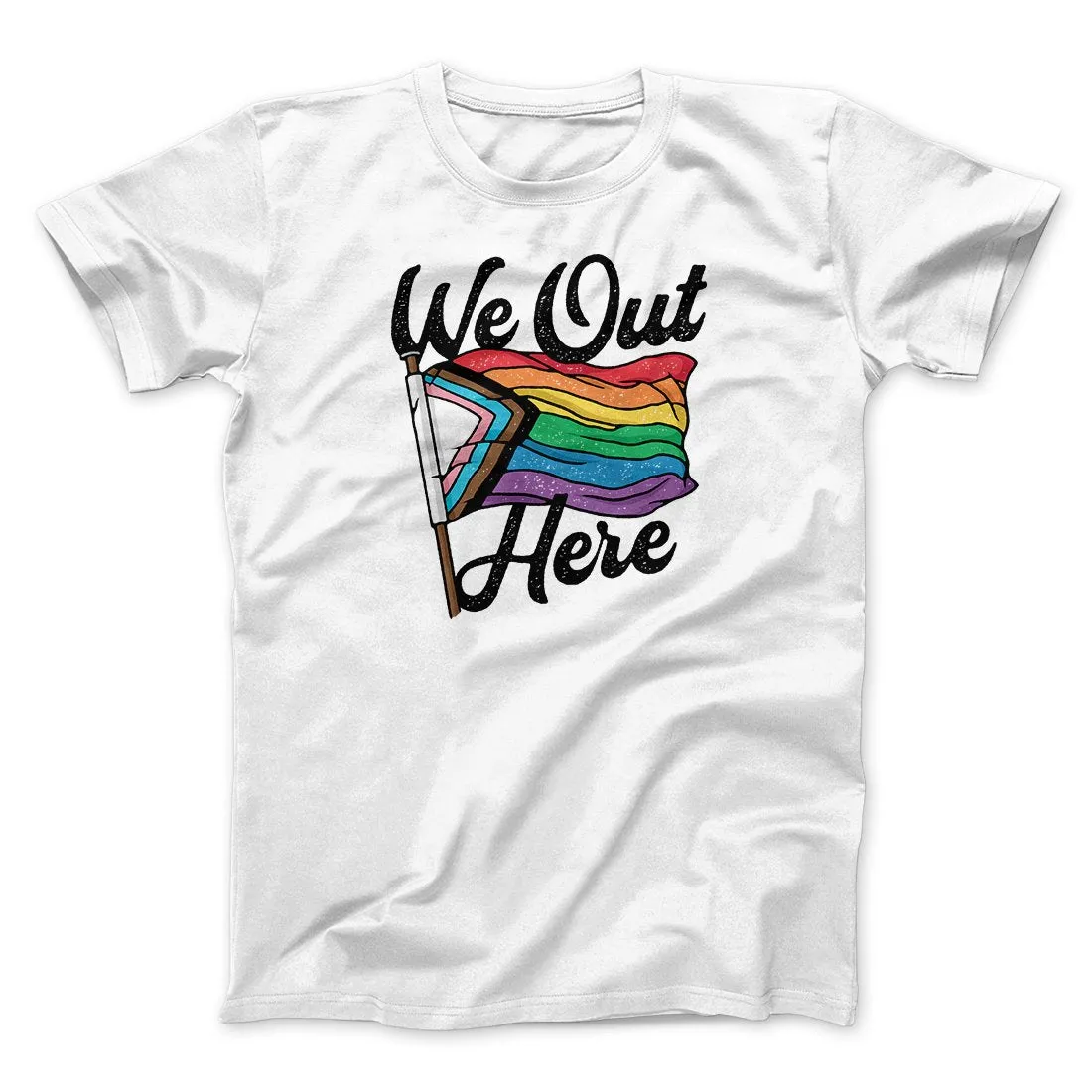 We Out Here Men/Unisex T-Shirt