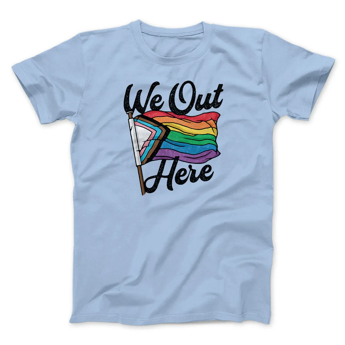 We Out Here Men/Unisex T-Shirt