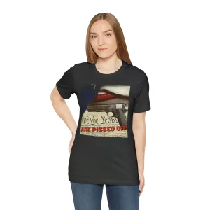 We The People Are Pissed Off! Short Sleeve Tee