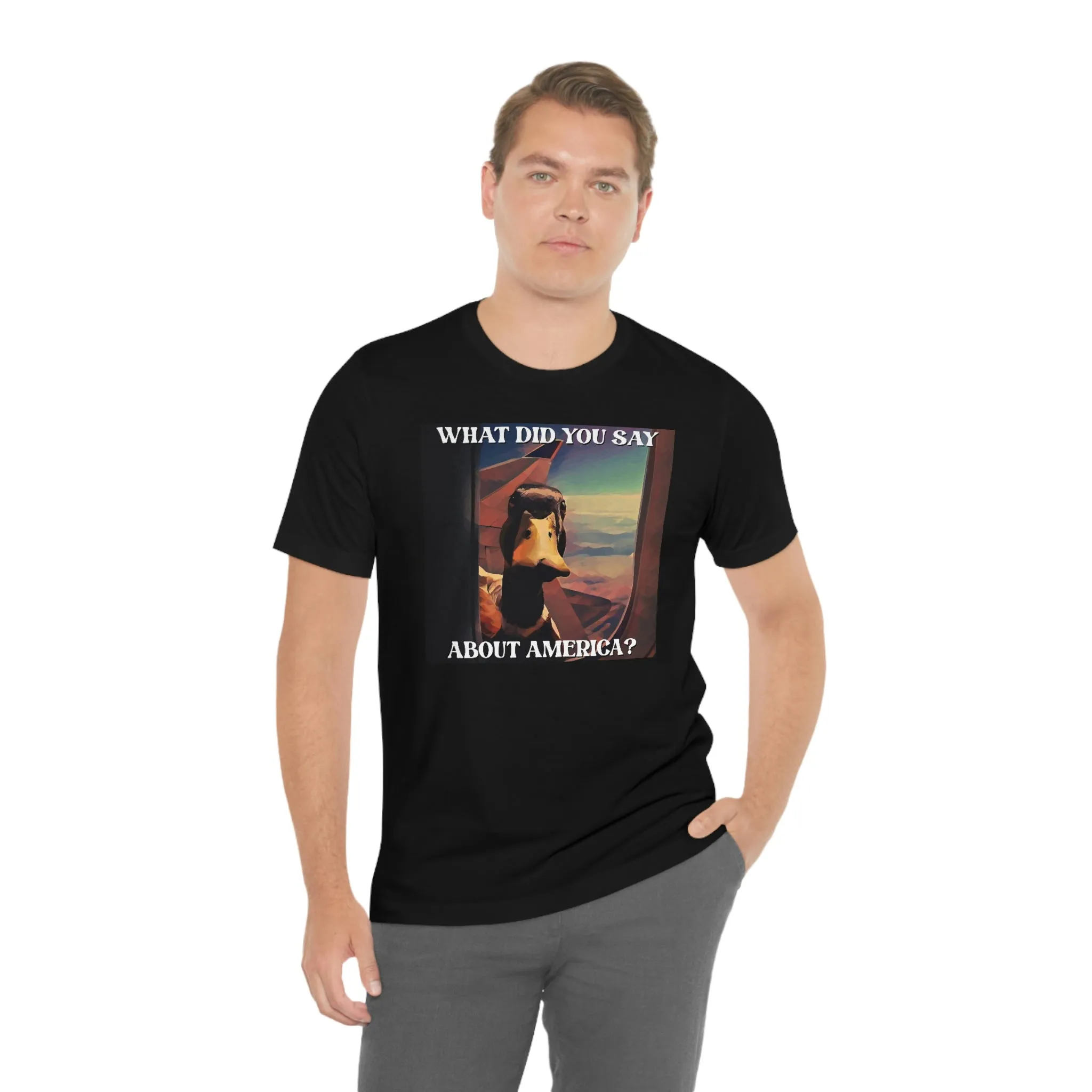 What Did You Say About America? Short Sleeve Tee