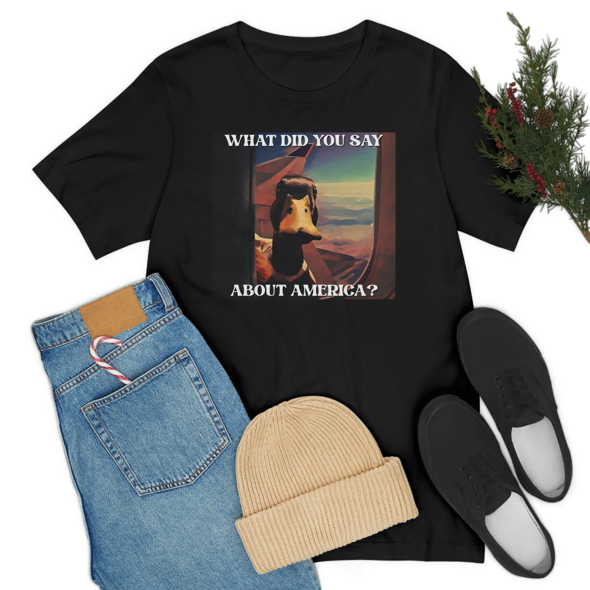What Did You Say About America? Short Sleeve Tee