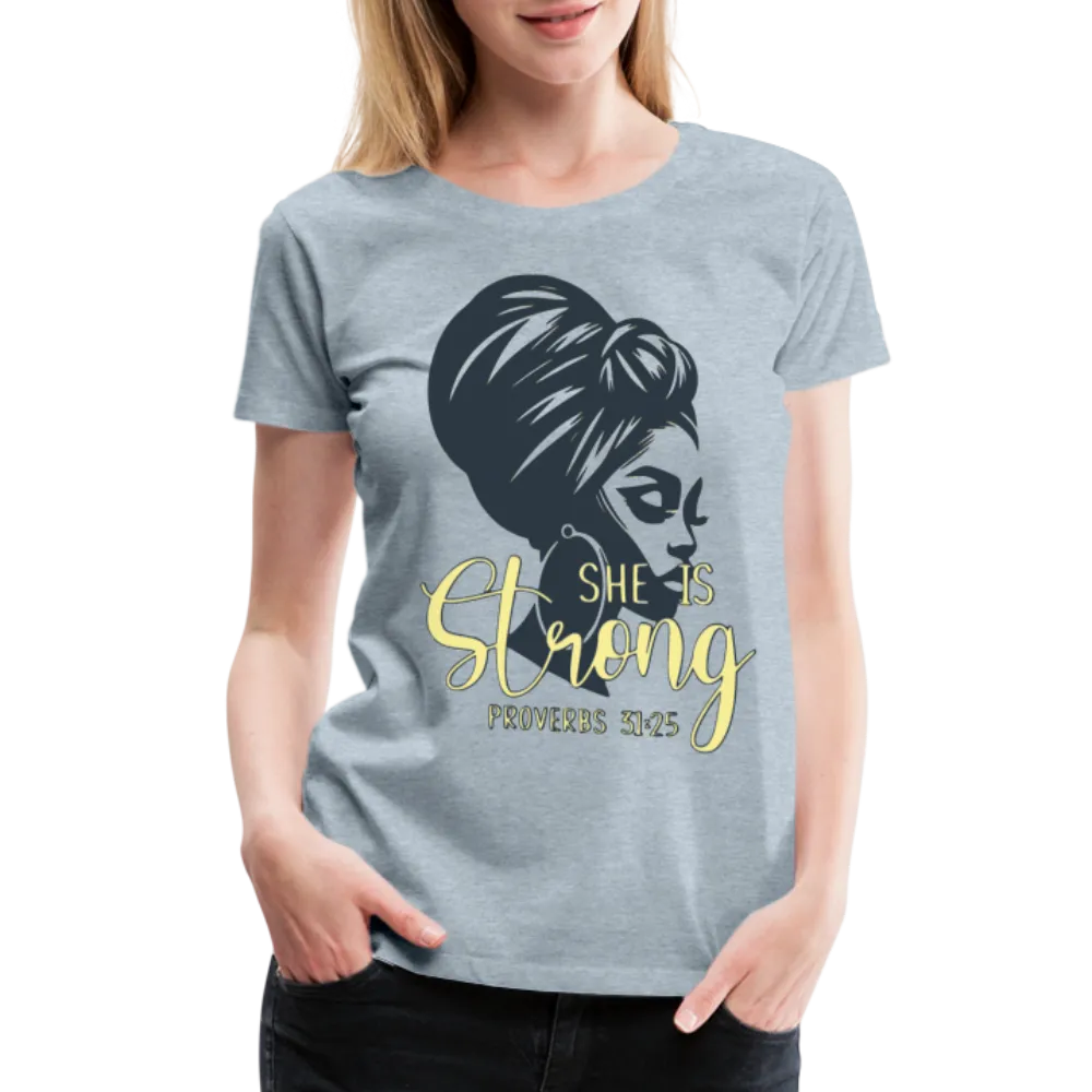 Women’s "She Is Strong" T-Shirt