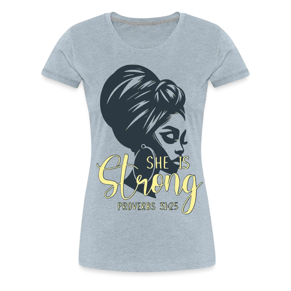 Women’s "She Is Strong" T-Shirt